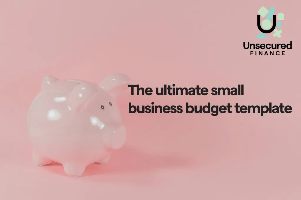 Pink piggy bank beside text that reads "The ultimate small business budget template" with Unsecured Finance logo on a pastel pink background.